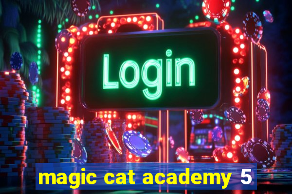 magic cat academy 5